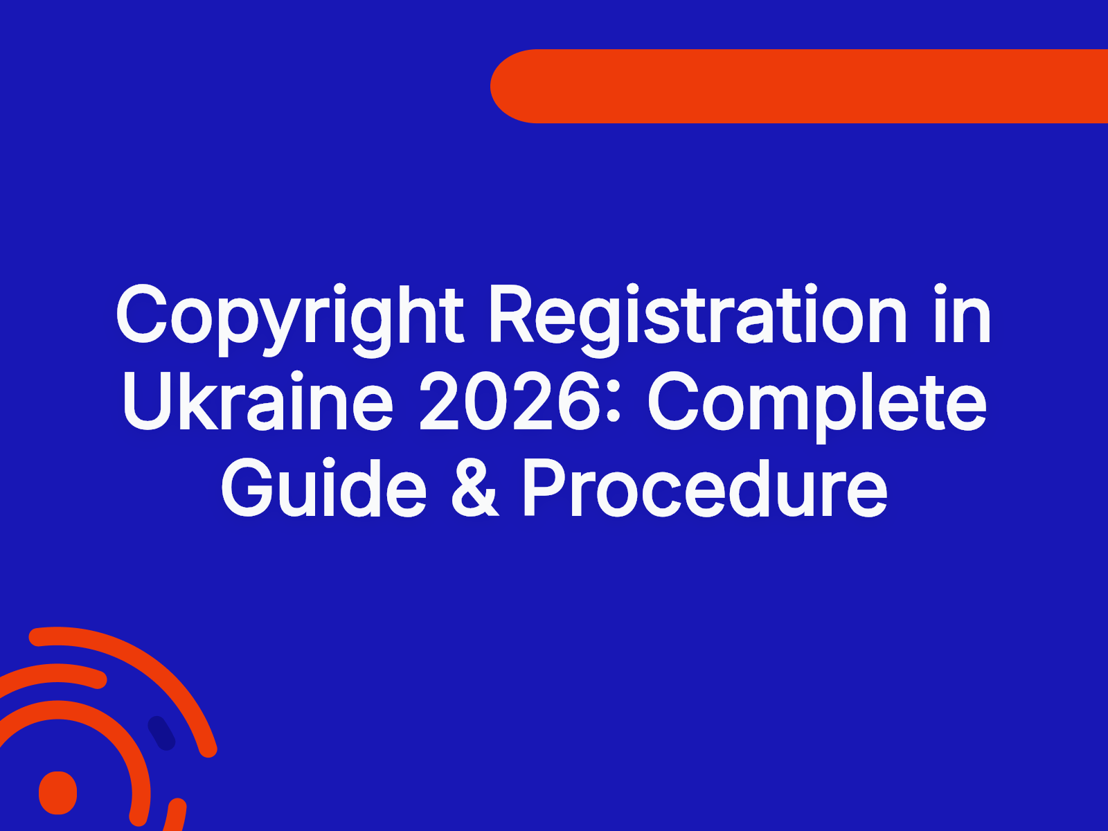 Copyright Registration in Ukraine 2026: Complete Guide & Procedure