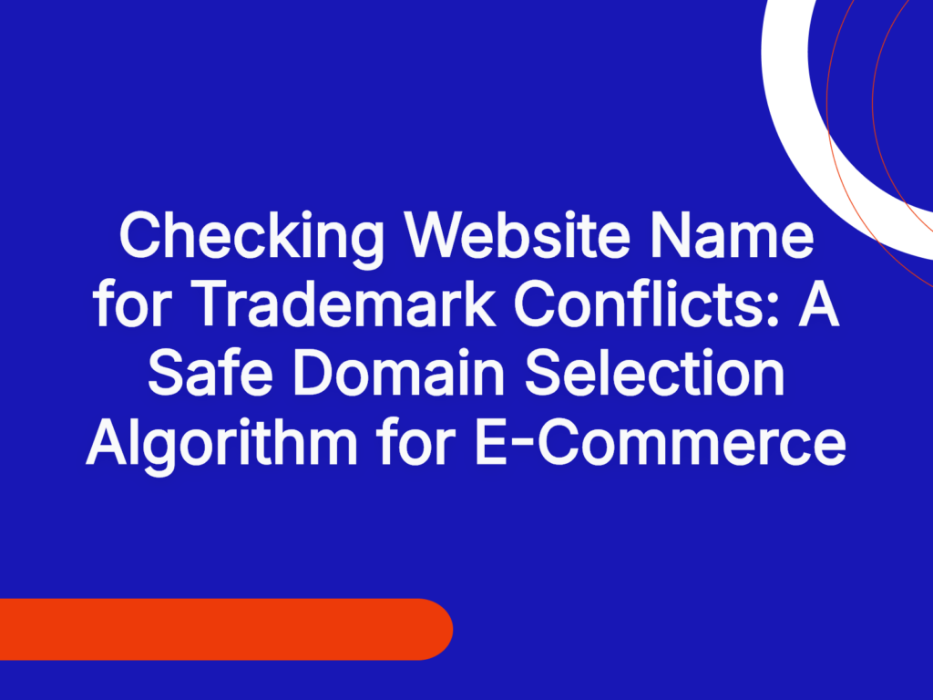 Checking Website Name for Trademark Conflicts: A Safe Domain Selection Algorithm for E-Commerce