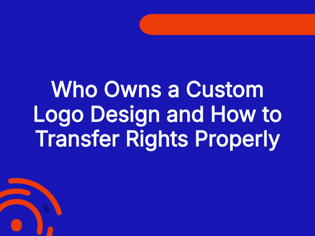 Who Owns a Custom Logo Design and How to Transfer Rights Properly